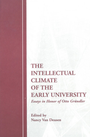 Knjiga Intellectual Climate of the Early University Nancy Van Deusen