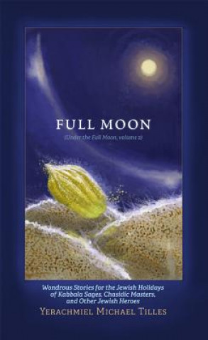 Book FESTIVALS OF THE FULL MOON Yerachmiel Michael Tilles