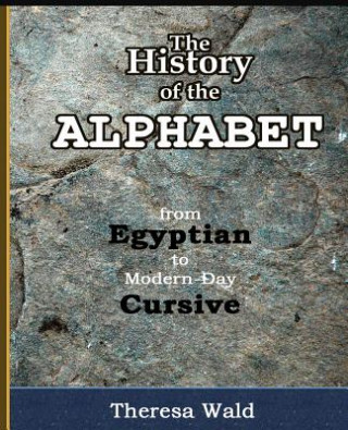 Könyv History of the Alphabet Teresa Wald