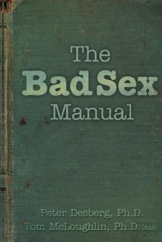 Kniha BAD SEX MANUAL Peter Desberg Ph. D.