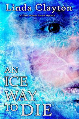 Книга ICE WAY TO DIE Linda Clayton