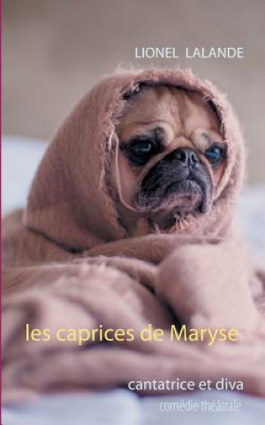Könyv Les caprices de Maryse Lionel Lalande