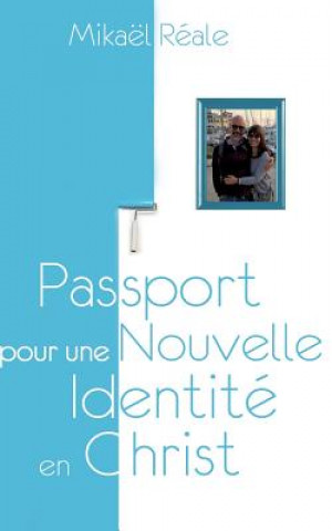 Buch Passport pour une Nouvelle Identite en Christ Mikael Réale