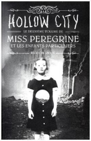 Kniha Miss Peregrine et les enfants particuliers - Hollow City Ransom Riggs