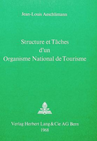 Kniha Structure et taches d'un organisme national de tourisme Jean-Louis Aeschlimann