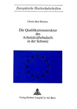 Carte Die Qualifikationsstruktur des Arbeitskraeftebedarfs in der Schweiz Charles Beat Blankart