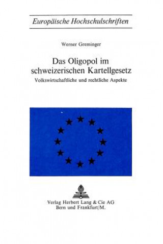 Carte Das Oligopol im schweizerischen Kartellgesetz Werner Greminger