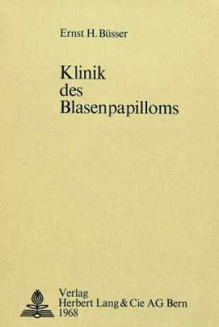 Kniha Klinik des Blasenpapilloms Ernst H. Büsser