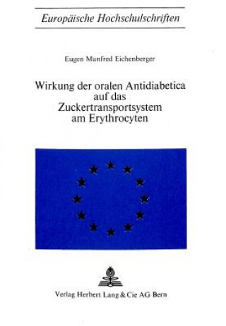 Carte Wirkung der oralen Antidiabetica auf das Zuckertransportsystem am Erythrocyten Eugen Manfred Eichenberger
