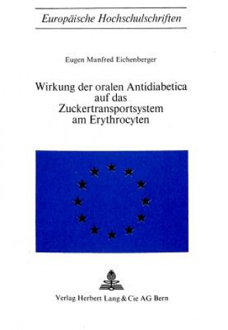 Kniha Wirkung der oralen Antidiabetica auf das Zuckertransportsystem am Erythrocyten Eugen Manfred Eichenberger