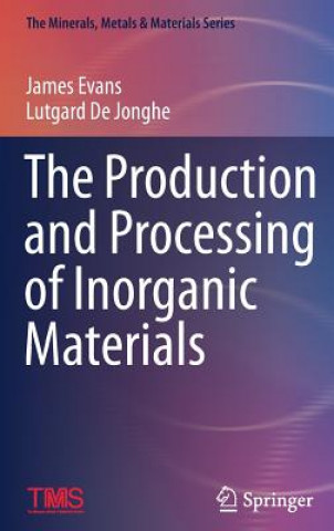 Kniha Production and Processing of Inorganic Materials James Evans