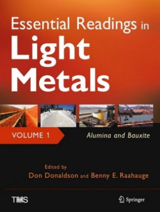 Könyv Essential Readings in Light Metals, Volume 1, Alumina and Bauxite Don Donaldson