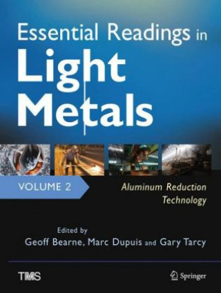 Книга Essential Readings in Light Metals, Volume 2, Aluminum Reduction Technology Geoff Bearne