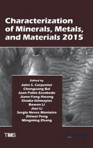 Könyv Characterization of Minerals, Metals, and Materials 2015 Chengguang Bai