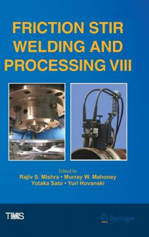 Carte Friction Stir Welding and Processing VIII Yuri Hovanski