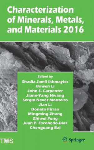 Book Characterization of Minerals, Metals, and Materials 2016 Chengguang Bai