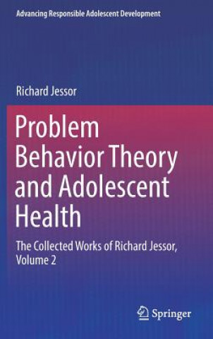 Könyv Problem Behavior Theory and Adolescent Health Richard Jessor