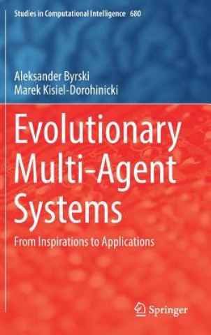Carte Evolutionary Multi-Agent Systems Aleksander Byrski