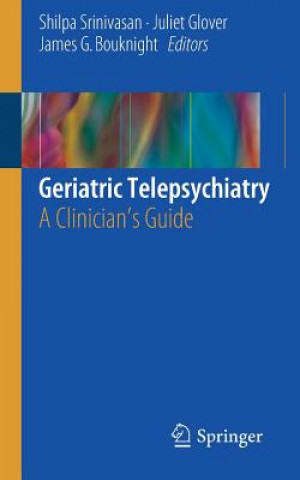 Kniha Geriatric Telepsychiatry Shilpa Srinivasan