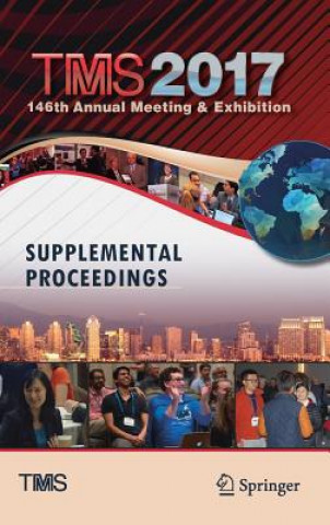 Kniha TMS 2017 146th Annual Meeting & Exhibition Supplemental Proceedings The Minerals Tms