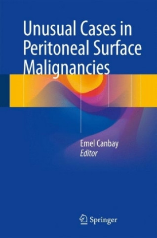 Carte Unusual Cases in Peritoneal Surface Malignancies Emel Canbay