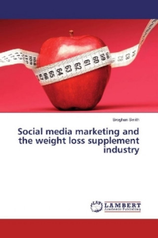 Carte Social media marketing and the weight loss supplement industry Broghan Smith