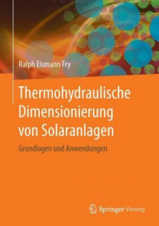 Könyv Thermohydraulische Dimensionierung von Solaranlagen Ralph Eismann