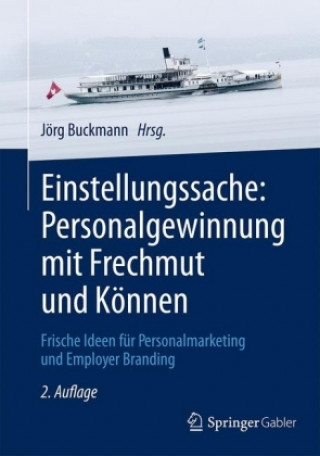 Kniha Einstellungssache: Personalgewinnung mit Frechmut und Konnen Jörg Buckmann