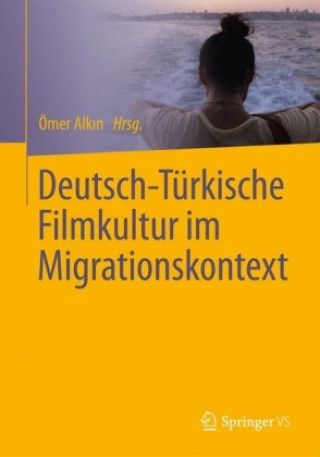 Книга Deutsch-Turkische Filmkultur im Migrationskontext Ömer Alkin