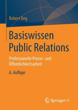 Kniha Basiswissen Public Relations Robert Deg