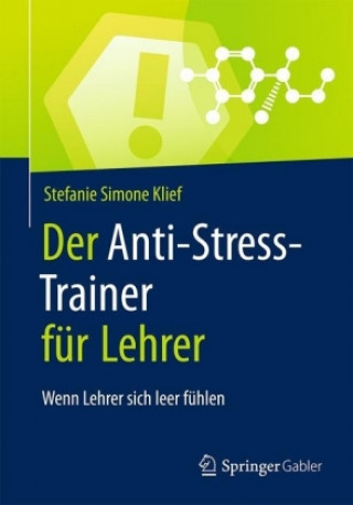 Kniha Der Anti-Stress-Trainer fur Lehrer Stefanie Simone Klief