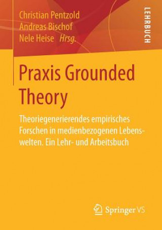 Knjiga Praxis Grounded Theory Christian Pentzold