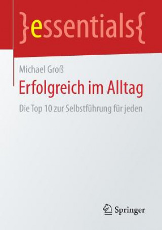 Kniha Erfolgreich Im Alltag Michael Groß