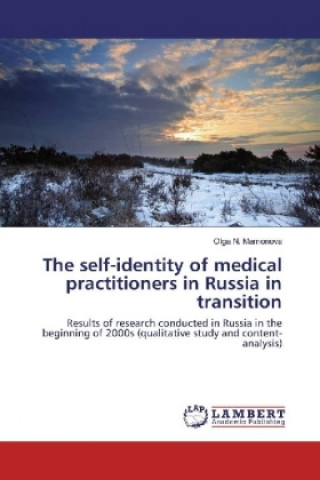 Carte The self-identity of medical practitioners in Russia in transition Olga N. Mamonova