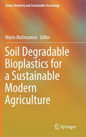 Carte Soil Degradable Bioplastics for a Sustainable Modern Agriculture Mario Malinconico