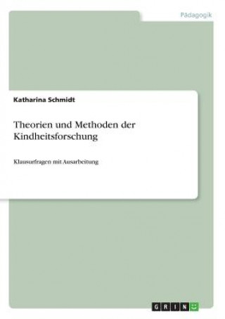 Kniha Theorien und Methoden der Kindheitsforschung Dr Katharina Schmidt