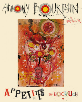 Könyv Appetites Anthony Bourdain