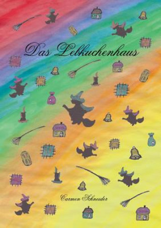 Knjiga Lebkuchenhaus Carmen Schneider