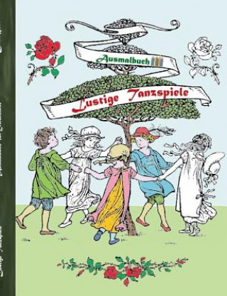Книга Lustige Tanzspiele (Ausmalbuch) Luisa Rose