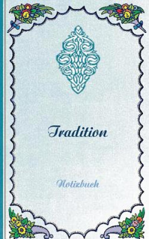 Könyv Tradition (Notizbuch) Luisa Rose