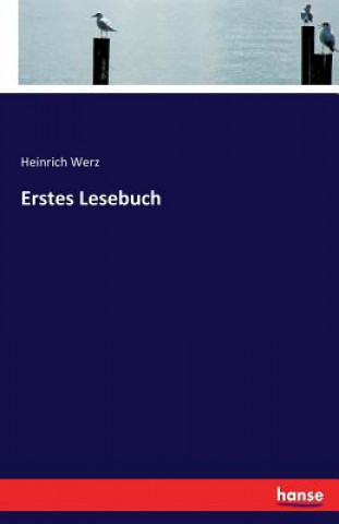 Carte Erstes Lesebuch Heinrich Werz