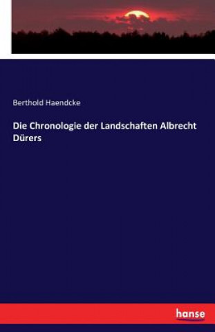 Kniha Chronologie der Landschaften Albrecht Durers Berthold Haendcke