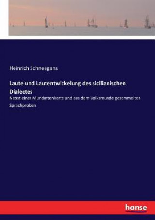 Book Laute und Lautentwickelung des sicilianischen Dialectes Schneegans Heinrich Schneegans