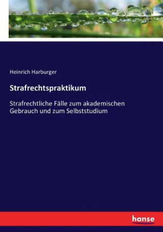 Kniha Strafrechtspraktikum Heinrich Harburger