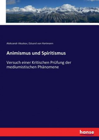 Könyv Animismus und Spiritismus Hartmann Eduard von Hartmann