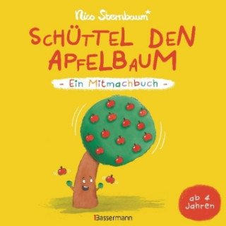 Könyv Schüttel den Apfelbaum - Ein Mitmachbuch. Für Kinder von 2 bis 4 Jahren. Schaukeln, schütteln, pusten, klopfen und sehen was passiert. Nico Sternbaum