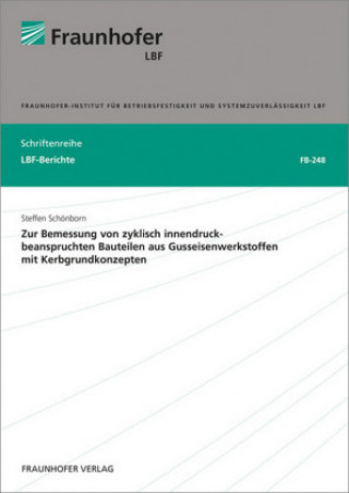 Carte Zur Bemessung von zyklisch innendruckbeanspruchten Bauteilen aus Gusseisenwerkstoffen mit Kerbgrundkonzepten Steffen Schönborn