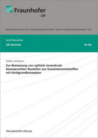 Kniha Zur Bemessung von zyklisch innendruckbeanspruchten Bauteilen aus Gusseisenwerkstoffen mit Kerbgrundkonzepten Steffen Schönborn