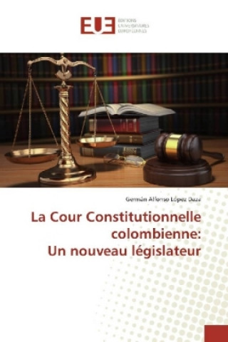 Carte La Cour Constitutionnelle colombienne: Un nouveau législateur German Alfonso López Daza