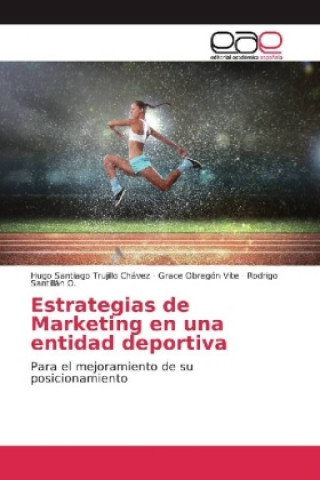 Book Estrategias de Marketing en una entidad deportiva Hugo Santiago Trujillo Chávez